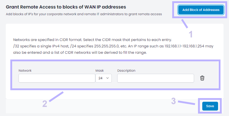 Screenshot demonstrating how to add blocks of IP's for your corporate network and remote IT admins to grant remote access.