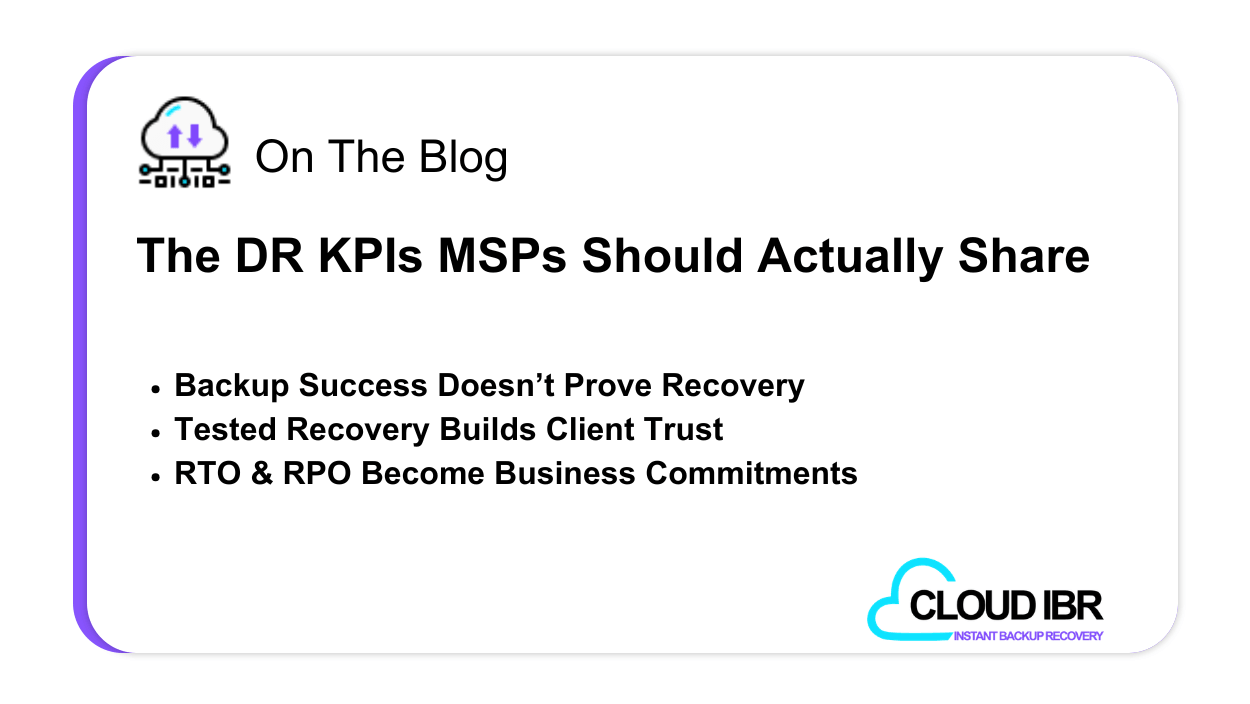 Cloud IBR blog thumbnail promoting DR KPIs MSPs should share, highlighting backup success, tested recovery, client trust, and RTO/RPO commitments.